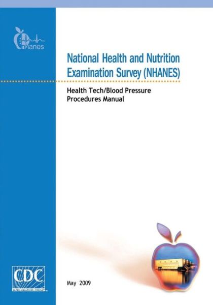 Cover for Centers for Disease Cont and Prevention · National Health and Nutrition Examination Survey (Nhanes): Health Tech / Blood Pressure Procedures Manual (Paperback Book) (2014)