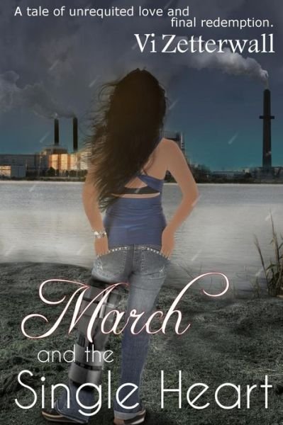 Cover for Vi Zetterwall · March and the Single Heart: Third in the Single Heart Series (Paperback Book) (2015)