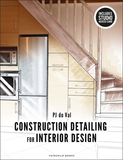 Cover for Do Val, Pj (Endicott College, Usa) · Construction Detailing for Interior Design: Bundle Book + Studio Access Card (Book) (2019)