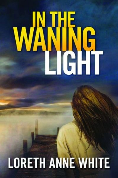 Cover for Loreth Anne White · In the Waning Light (Paperback Bog) (2015)