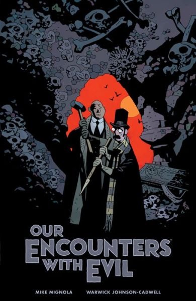 Cover for Mike Mignola · Our Encounters With Evil: Adventures of Professor J.T. Meinhardt and His Assistant Mr. Knox (Innbunden bok) (2019)