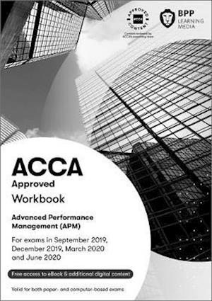 ACCA Advanced Performance Management: Workbook - BPP Learning Media - Livros - BPP Learning Media - 9781509723669 - 28 de fevereiro de 2019