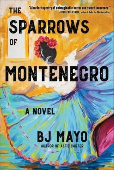 Cover for B. J. Mayo · Sparrows of Montenegro (Book) (2022)