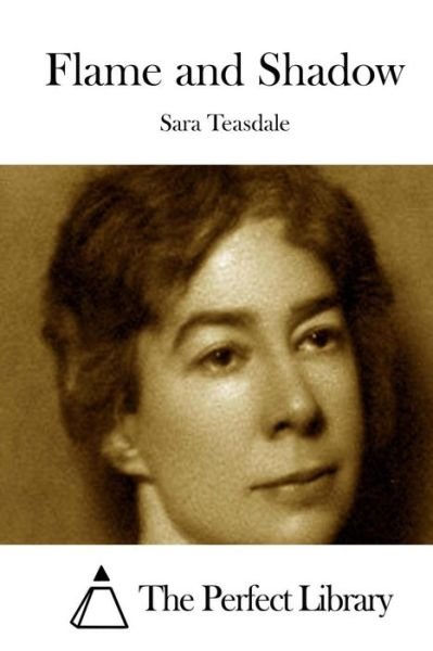 Cover for Sara Teasdale · Flame and Shadow (Paperback Book) (2015)