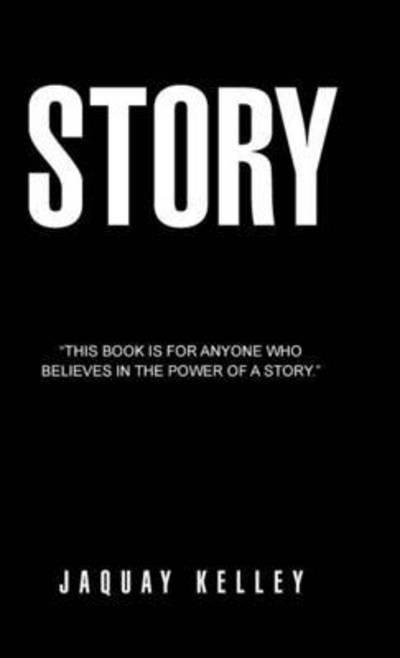 Cover for Jaquay Kelley · Story (Hardcover Book) (2015)