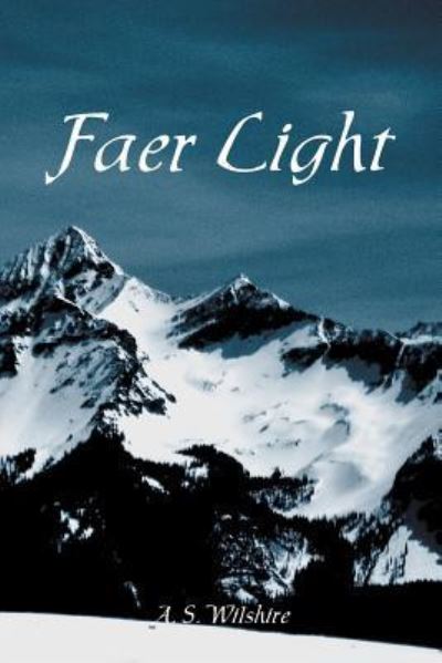 Cover for A S Wilshire · Faer Light (Paperback Book) (2015)