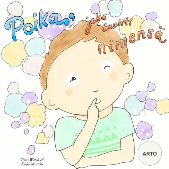 Cover for Tiina Walsh · Poika, joka unohti nimensa ARTO (Paperback Book) (2016)