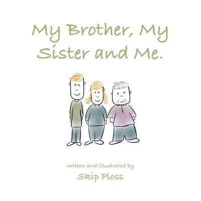 Cover for Skip Ploss · My Brother, My Sister and Me (Paperback Bog) (2015)