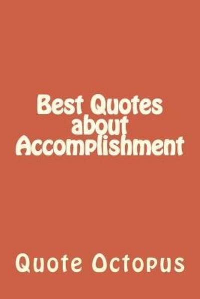 Cover for Quote Octopus · Best Quotes about Accomplishment (Pocketbok) (2015)