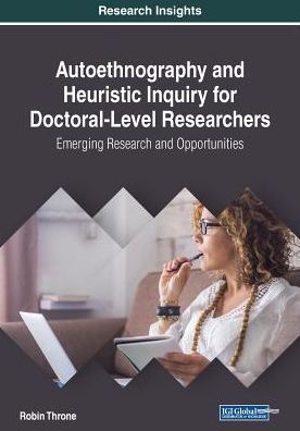 Cover for Robin Throne · Autoethnography and Heuristic Inquiry for Doctoral-Level Researchers: Emerging Research and Opportunities (Paperback Book) (2019)