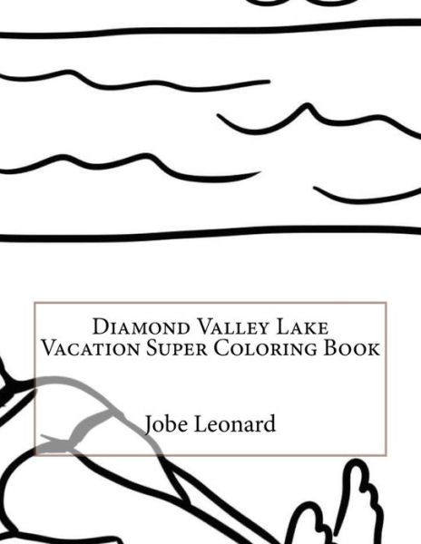 Cover for Jobe Leonard · Diamond Valley Lake Vacation Super Coloring Book (Paperback Bog) (2016)