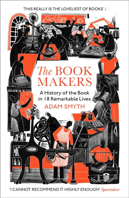 Cover for Adam Smyth · The Book-Makers: A History of the Book in 18 Remarkable Lives (Paperback Book) (2025)