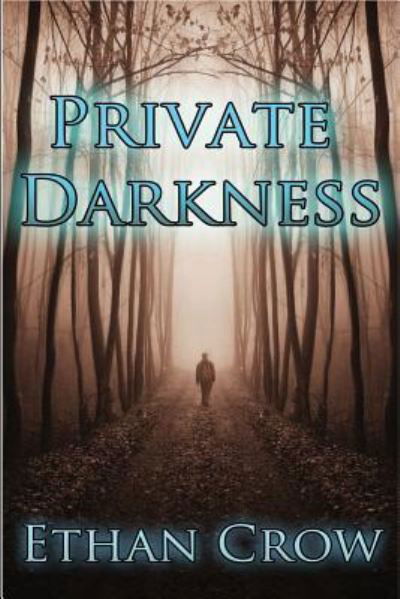 Cover for Ethan Crow · Private Darkness (Paperback Book) (2016)
