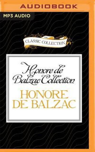 Honore de Balzac Collection - Honore de Balzac - Audio Book - Classic Collection - 9781531883669 - October 18, 2016