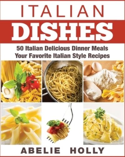 Cover for Abelie Holly · Italian Dishes (Paperback Book) (2016)