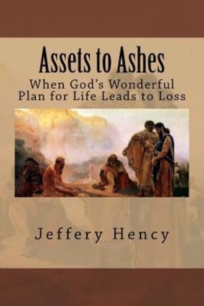 Cover for MR Jeffery D Hency · Assets to Ashes (Pocketbok) (2015)