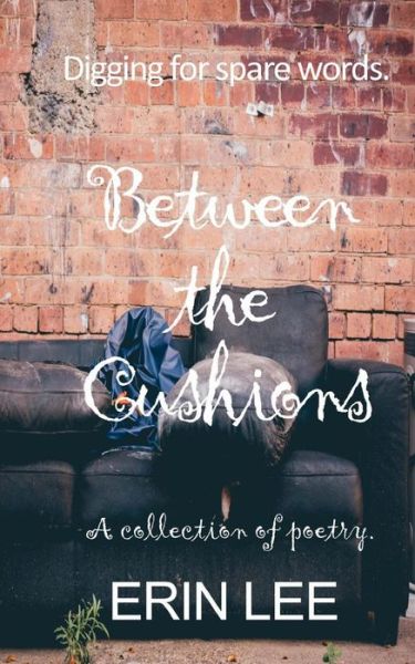 Cover for Erin Lee · Between the Cushions (Paperback Book) (2017)