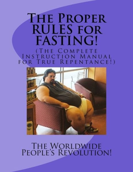 Cover for Worldwide People Revolution! · The Proper RULES for FASTING! (Pocketbok) (2016)