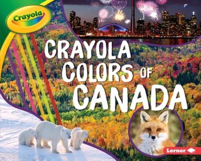 Cover for Mari Schuh · Crayola ® Colors of Canada (Hardcover Book) (2020)