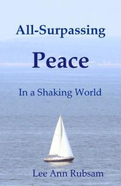 Cover for Lee Ann Rubsam · All-Surpassing Peace in a Shaking World (Paperback Book) (2017)