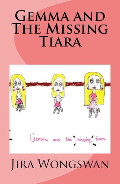 Cover for Jira Mayteera Wongswan · Gemma and The Missing Tiara (Paperback Book) (2017)