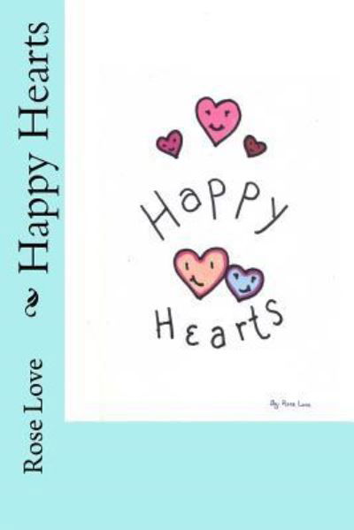 Rose Love · Happy Hearts (Paperback Book) (2017)