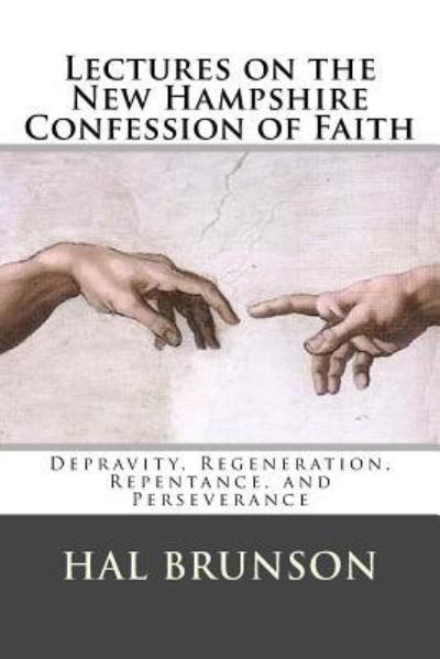 Cover for Hal Brunson Ph.D. · Lectures on the New Hampshire Confession of Faith (Paperback Book) (2017)