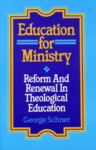 Cover for George Schner · Education for Ministry: Reform and Renewal In Theological Education (Paperback Book) (1993)