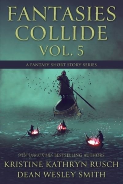 Fantasies Collide, Vol. 5 - Kristine Kathryn Rusch - Books - WMG Publishing - 9781561468669 - April 18, 2023