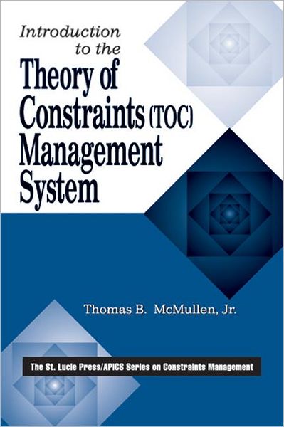 Cover for McMullen, Jr, Thomas B. (Consultant, Quincy, Massachusetts, USA) · Introduction to the Theory of Constraints (TOC) Management System - The CRC Press Series on Constraints Management (Hardcover Book) (1998)