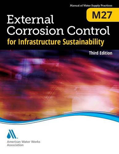 Cover for American Water Works Association · External Corrosion Control for Infrastructure Sustainability (M27) (Awwa Manual) (Paperback Book) [3rd edition] (2013)