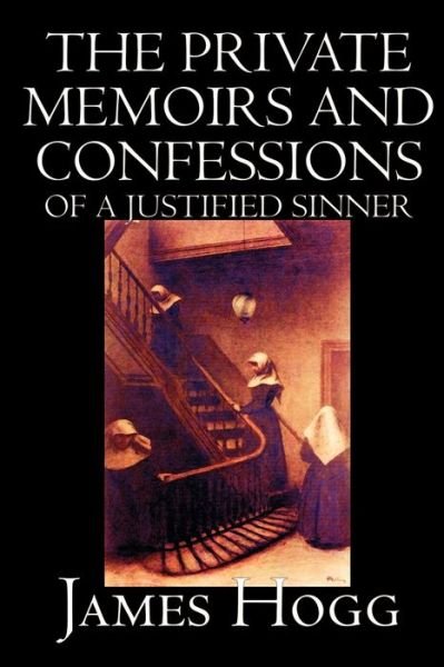 The Private Memoirs and Confessions of a Justified Sinner - James Hogg - Książki - Wildside Press - 9781592244669 - 1 września 2003