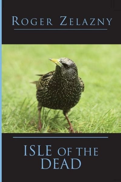 Isle of the Dead - Roger Zelazny - Kirjat - ibooks Inc - 9781596879669 - keskiviikko 17. joulukuuta 2014