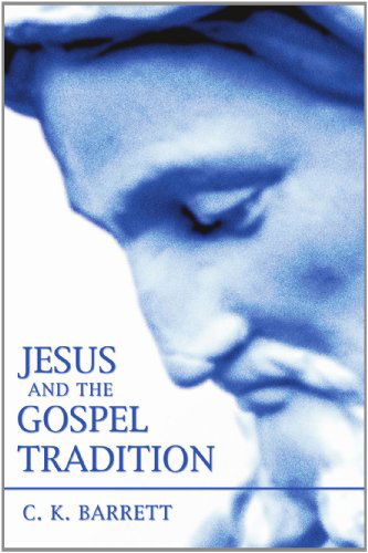 Jesus and the Gospel Tradition: - C. K. Barrett - Books - Wipf & Stock Pub - 9781597520669 - January 20, 2005