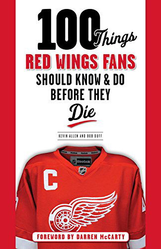 Cover for Kevin Allen · 100 Things Red Wings Fans Should Know &amp; Do Before They Die - 100 Things...Fans Should Know (Taschenbuch) (2014)