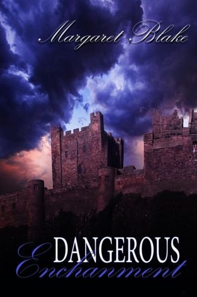 Cover for Margaret Blake · Dangerous Enchantment (Paperback Book) (2015)