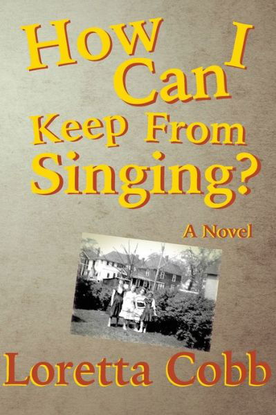 Cover for Loretta Cobb · How Can I Keep from Singing (Pocketbok) (2016)