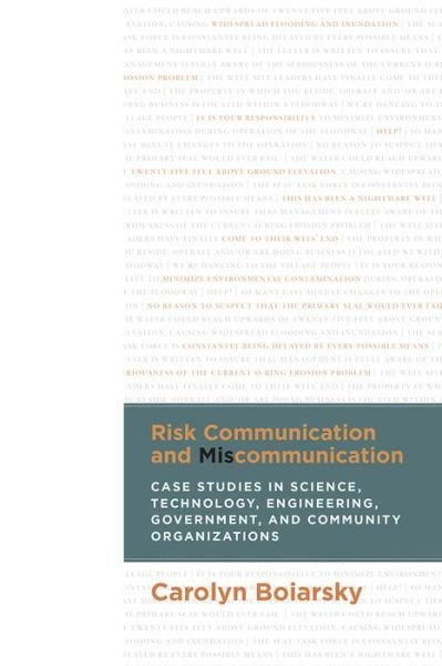 Cover for Carolyn Boiarsky · Risk Communication and Miscommunication: Case Studies in Science, Technology, Engineering, Government, and Community Organizations (Paperback Book) (2016)