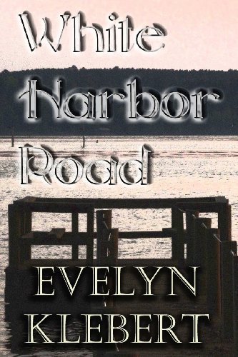 Cover for Evelyn Klebert · White Harbor Road: and Other Tales of Paranormal Romance (Taschenbuch) (2012)