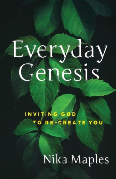 Cover for Nika Maples · EVERYDAY GENESIS: Inviting God to Re-Create You (Paperback Book) (2017)