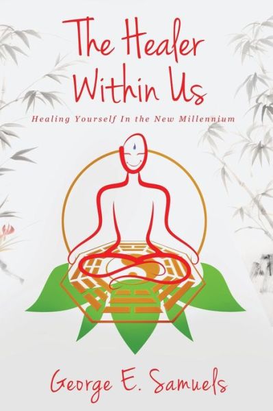 Cover for George E Samuels · The Healer Within Us: Healing Yourself in the New Millennium (Paperback Book) (2015)