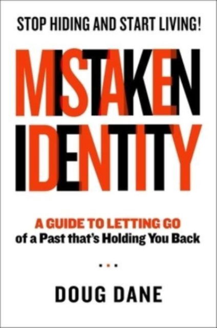 Cover for Doug Dane · Mistaken Identity: A Guide to Letting Go of a Past That's Holding You Back (Hardcover Book) (2023)