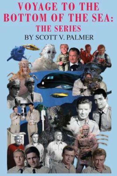 Cover for Scott V Palmer · Voyage to the Bottom of the Sea: The Series (Hardcover Book) (2019)