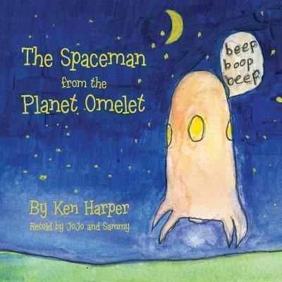 Cover for Ken Harper · The Spaceman from the Planet Omelet (Paperback Book) (2019)