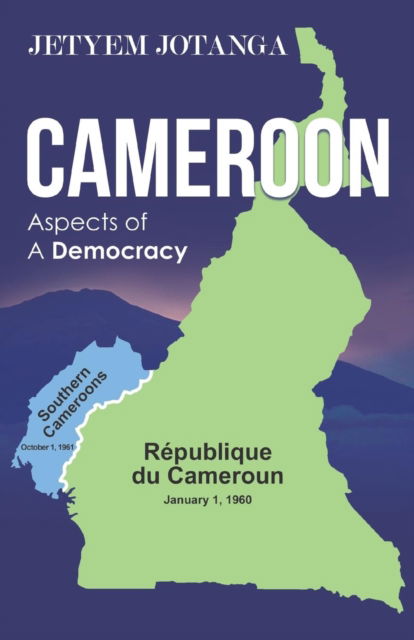 Cover for Jetyem Jotanga · Cameroon Aspects of A Democracy (Paperback Book) (2018)