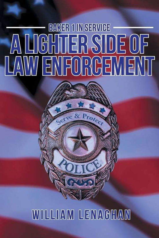 Cover for William Lenaghan · Baker 1 in Service: A Lighter Side of Law Enforcement (Paperback Book) (2019)