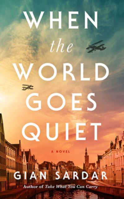 Cover for Gian Sardar · When the World Goes Quiet: A Novel (Paperback Book) (2024)