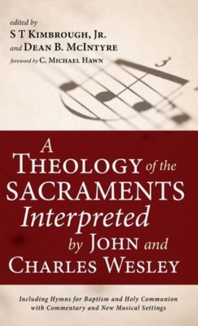 Cover for C Michael Hawn · A Theology of the Sacraments Interpreted by John and Charles Wesley (Hardcover Book) (2021)