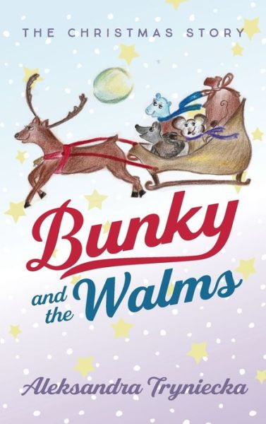 Cover for Aleksandra Tryniecka · Bunky and the Walms: The Christmas Story (Hardcover Book) (2021)