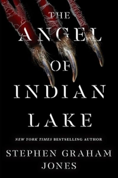 Cover for Stephen Graham Jones · The Angel of Indian Lake - The Indian Lake Trilogy (Hardcover Book) (2024)